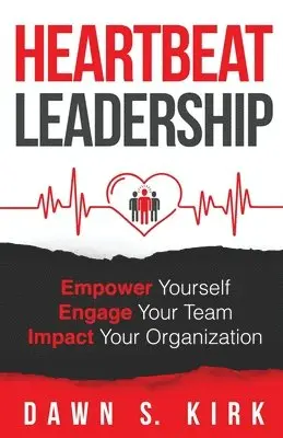 Dawn S Kirk - Heartbeat Leadership, Häftad. Tillgänglighet: Lägg i varukorg
