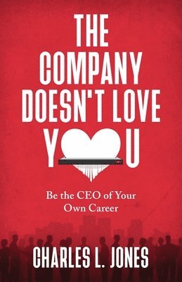 Charles L Jones - Company Doesn't Love You, Häftad. Tillgänglighet: Lägg i varukorg