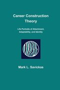Career Construction Theory: Life Portraits of Attachment, Adaptability, and Identity