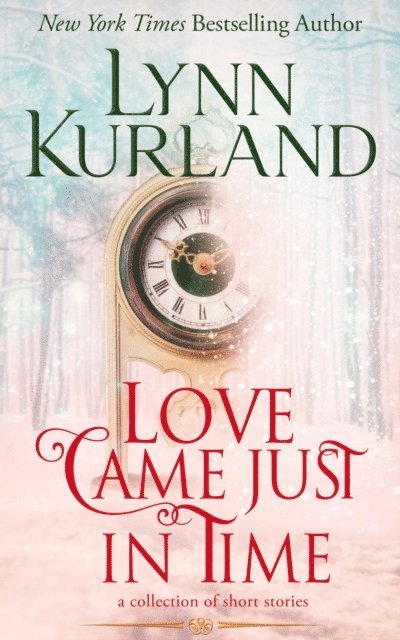Lynn Kurland - Love Came Just in Time, E-bok
