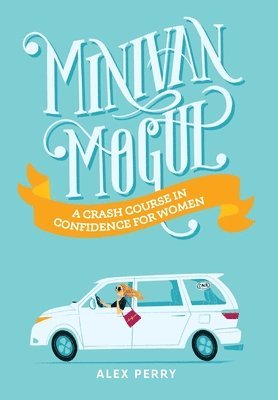 Alex Perry - Minivan Mogul, Inbunden