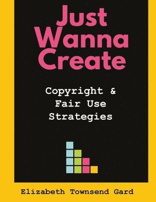 Elizabeth Townsend Gard - Just Wanna Create, Häftad. Tillgänglighet: Lägg i varukorg