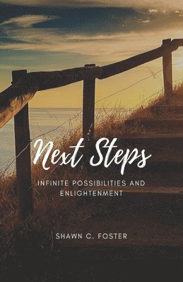 Brandi Rojas, Shawn Foster - Next Steps: Infinite Possibilities and Enlightenment, Häftad