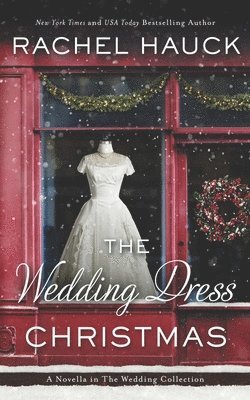The Wedding Dress Christmas: (Small Town Romance) av Rachel Hauck