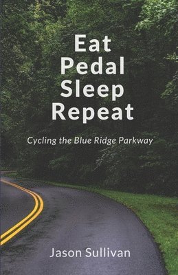Jason Sullivan - Eat Pedal Sleep Repeat, Häftad
