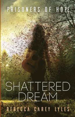 Rebecca Carey Lyles - Shattered Dream, Häftad. Tillgänglighet: Lägg i varukorg