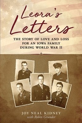 Robin Grunder, Joy Neal Kidney - Leora's Letters: The Story of Love and Loss for an Iowa Family During World War II, Häftad