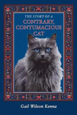 Gail Wilson Kenna - Story of a Contrary, Contumacious Cat, Häftad. Tillgänglighet: Lägg i varukorg