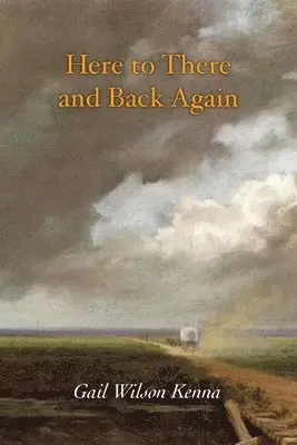 Gail Wilson Kenna - Here to There and Back Again, Häftad. Tillgänglighet: Lägg i varukorg