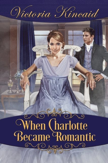 Victoria Kincaid - When Charlotte Became Romantic, E-bok