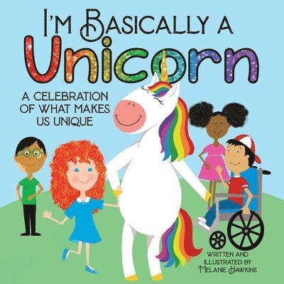 Melanie Hawkins - I'm Basically a Unicorn, Häftad