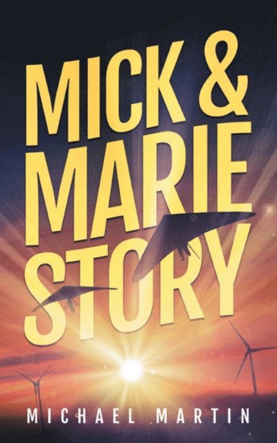 Michael Martin - Mick and Marie Story, E-bok