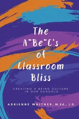 Adrienne Whitner - A BE C's of Classroom Bliss, Häftad. Tillgänglighet: Tillfälligt slut