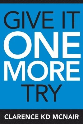 Clarence McNair - Give It One More Try, Häftad. Tillgänglighet: Lägg i varukorg
