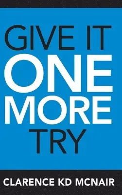 Clarence McNair - Give It One More Try, Inbunden. Tillgänglighet: Lägg i varukorg