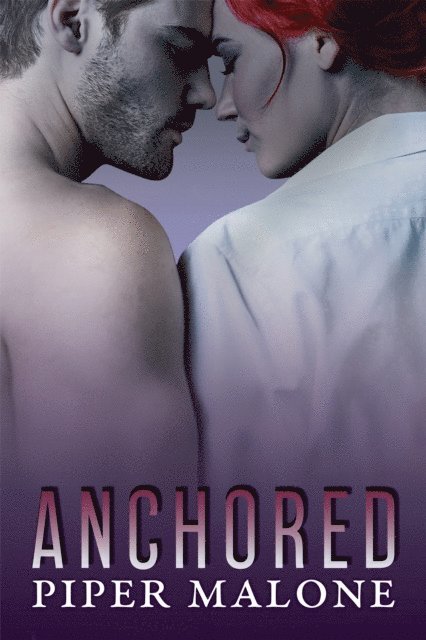 Piper Malone - Anchored, Book Three, The Reign Series, E-bok