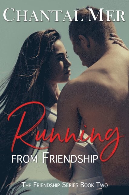Chantal Mer - Running from Friendship, E-bok