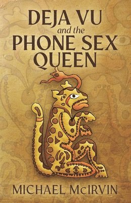 Michael McIrvin - Deja Vu and the Phone Sex Queen, Häftad