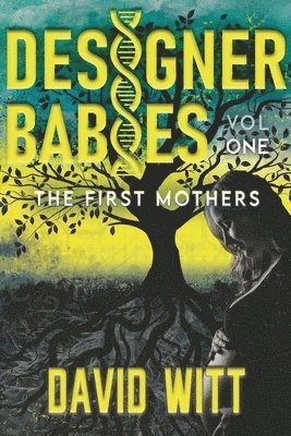 David Witt - Designer Babies The First Mothers, Häftad. Tillgänglighet: Lägg i varukorg