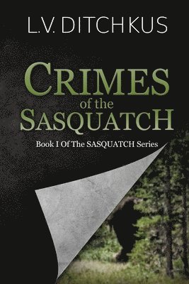 L V Ditchkus - Crimes of the Sasquatch, Häftad