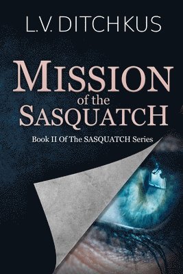 L V Ditchkus - Mission of the Sasquatch, Häftad