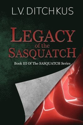 L V Ditchkus - Legacy of the Sasquatch, Häftad