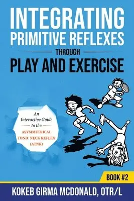 Integrating Primitive Reflexes Through Play and Exercise #2