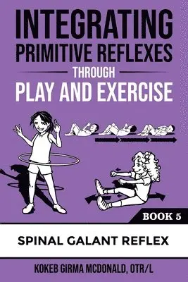 Integrating Primitive Reflexes Through Play and Exercise #5