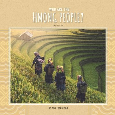 Kha Yang Xiong - Who are the Hmong People?, Häftad