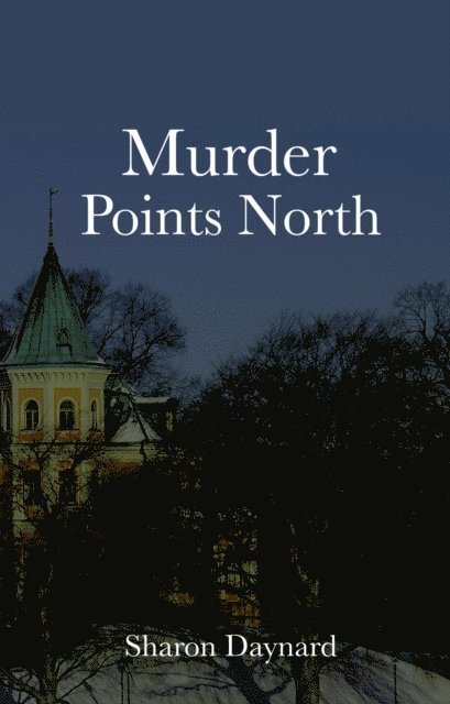 Sharon Daynard - Murder Points North, E-bok