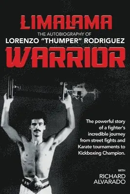 Lorenzo Rodriguez - LimaLama Warrior, The Autobiography of Lorenzo "Thumper" Rodriguez, Häftad. Tillgänglighet: Lägg i varukorg