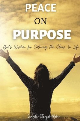Jennifer Stengel-Mohr - Peace on Purpose, Häftad