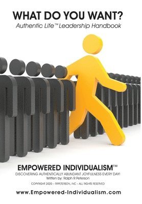 Ralph R Peterson - EMPOWERED INDIVIDUALISM (What Do You Want?), Inbunden. Tillgänglighet: Tillfälligt slut