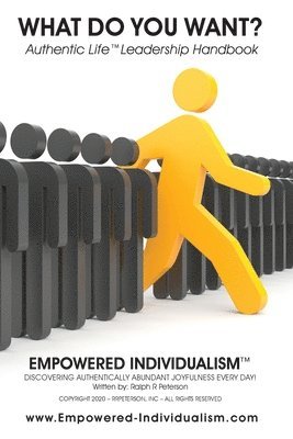 Ralph R Peterson - EMPOWERED INDIVIDUALISM (What Do You Want?), Häftad. Tillgänglighet: Tillfälligt slut