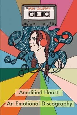 Bryn Gribben - Amplified Heart: An Emotional Discography, Häftad