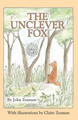 John Zeaman - The Unclever Fox, Häftad. Tillgänglighet: Lägg i varukorg