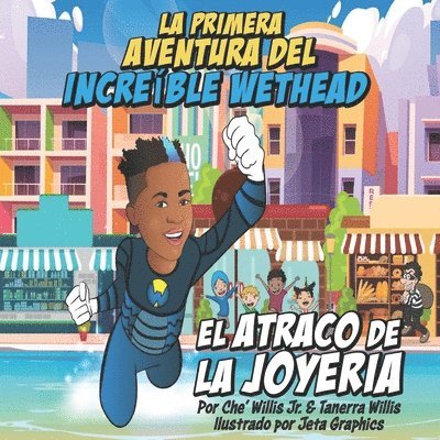 Tanerra Willis, Jr. Willis, Che' - La Primera Aventura del Increíble Wethead: El Atraco de la Joyeria, Häftad. Tillgänglighet: Lägg i varukorg