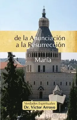 Victor Arroyo - de la Anunciación a la Resurrección: María, Häftad. Tillgänglighet: Lägg i varukorg
