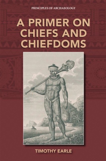 Timothy Earle - Primer on Chiefs and Chiefdoms, E-bok. Tillgänglighet: Lägg i varukorg