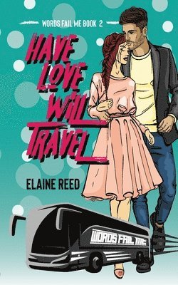 Elaine Reed - Have Love Will Travel, Häftad