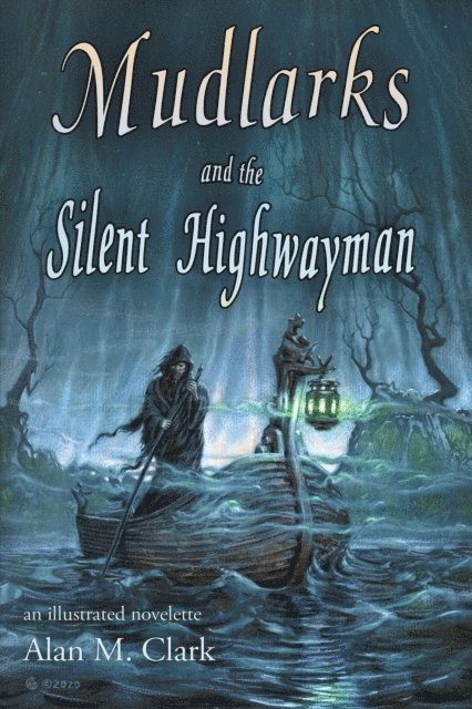 Alan M. Clark - Mudlarks and the Silent Highwayman, E-bok