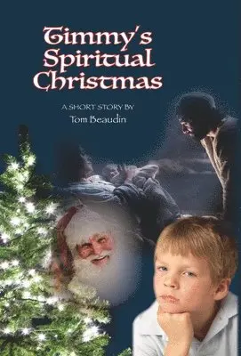 Tom Beaudin - Timmy's Spiritual Christmas, Inbunden. Tillgänglighet: Lägg i varukorg