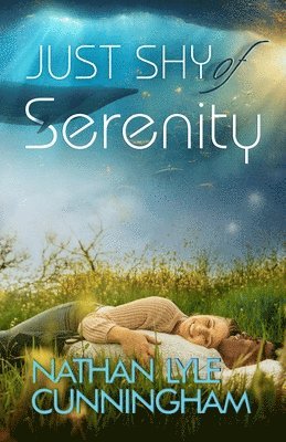 Nathan Lyle Cunningham - Just Shy of Serenity, Häftad