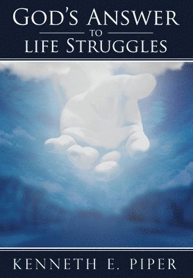 Kenneth Piper - God's Answer to Life Struggles, Häftad