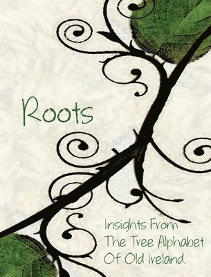 Olivia C Wylie - Roots, Inbunden