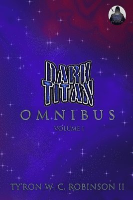 Ty'ron W C Robinson II - Dark Titan Universe Omnibus, Häftad. Tillgänglighet: Lägg i varukorg