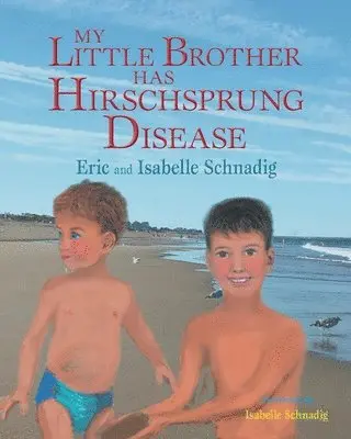 Eric and Isabelle Schnadig - My Little Brother Has Hirschsprung Disease, Häftad. Tillgänglighet: Lägg i varukorg