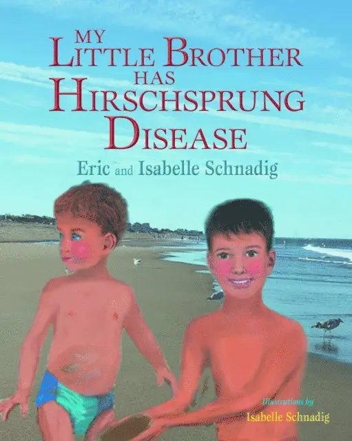Isabelle Schnadig, Eric Schnadig - My Little Brother Has Hirschsprung Disease, E-bok. Tillgänglighet: Lägg i varukorg
