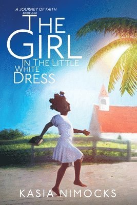 Kasia Nimocks, Erika Mathews, Steven Nimocks - Girl In The Little White Dress, Häftad