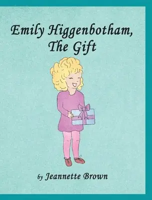 Jeannette Brown - Emily Higgenbotham, The Gift, Inbunden. Tillgänglighet: Lägg i varukorg